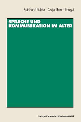 Sprache Und Kommunikation Im Alter - Fiehler, Reinhard (Editor), and Gesellschaft F Ur Arabisches Und Islamisches Recht (Editor)