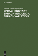 Sprachkontakt, Sprachvergleich, Sprachvariation: Festschrift Fr Gottfried Kolde Zum 65. Geburtstag