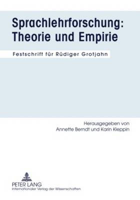 Sprachlehrforschung: Theorie Und Empirie: Festschrift Fuer Ruediger Grotjahn - Berndt, Annette (Editor), and Kleppin, Karin (Editor)