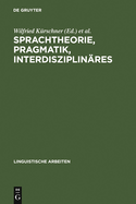 Sprachtheorie, Pragmatik, Interdisziplin?res: Akten Des 19. Linguistischen Kolloquiums: Vechta 1984, Bd. 2