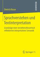 Sprachverstehen Und Textinterpretation: Grundzuge Einer Verstehenstheoretisch Reflektierten Interpretativen Semantik