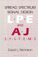 Spread spectrum signal design : LPE & AJ systems