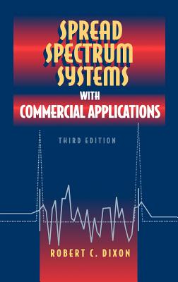 Spread Spectrum Systems with Commercial Applications - Dixon, Robert C