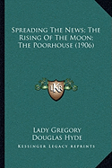 Spreading The News; The Rising Of The Moon; The Poorhouse (1906)