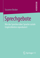 Sprechgebote: Wie Das Sprechen ber Sprache Soziale Ungleichheiten Reproduziert