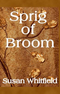 Sprig of Broom - Whitfield, Susan