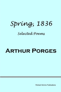 Spring, 1836: Selected Poems