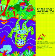 Spring: A Haiku Story - Shannon, George