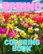 Spring Coloring Book: For Adults with Wildflowers, Birds, Butterfly and Easy Spring Scenes