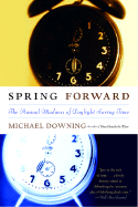 Spring Forward: The Annual Madness of Daylight Saving Time
