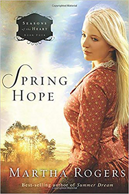 Spring Hope: Volume 4 - Rogers, Martha