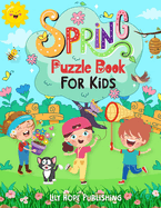 Spring Puzzle Book For Kids: Engaging Activities for Young Explorers: Puzzles, Games, Coloring, Dot to dot, Find The difference and more!!