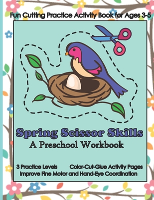 Spring Scissor Skills: A Workbook for Preschoolers - Pre K Learning, Fun Zone 4 Kidz