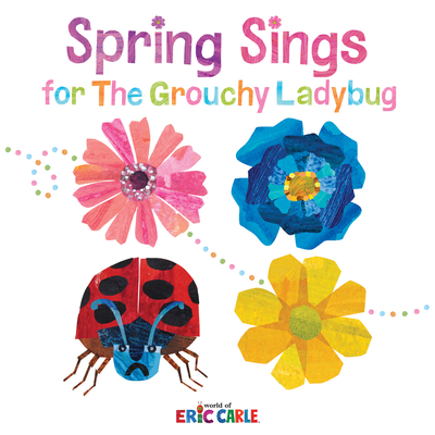 Spring Sings for the Grouchy Ladybug - 