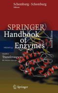Springer Handbook of Enzymes, Volume 33: Class 2 Transferases VI: EC 2.4.2.1 - 2.5.1.30