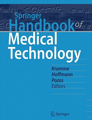Springer Handbook of Medical Technology - Kramme, Rdiger (Editor), and Hoffmann, Klaus-Peter (Editor), and Pozos, Robert Steven (Editor)