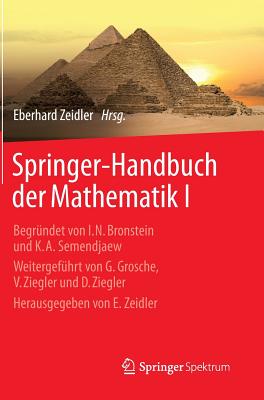 Springer-Handbuch Der Mathematik I: Begrndet Von I.N. Bronstein Und K.A. Semendjaew Weitergefhrt Von G. Grosche, V. Ziegler Und D. Ziegler Herausgegeben Von E. Zeidler - Zeidler, Eberhard (Contributions by)