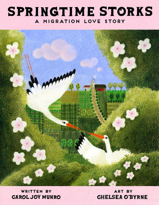 Springtime Storks: A Migration Love Story - Munro, Carol Joy