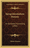 Sprogvidenskabens Historie: En Kortfattet Fremstilling (1902)