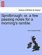 Sprotbrough; Or, a Few Passing Notes for a Morning's Ramble. - Fardell, John George