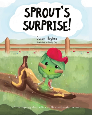 Sprout's Surprise! - Hughes, Susan