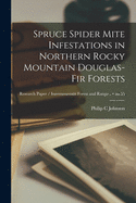 Spruce Spider Mite Infestations in Northern Rocky Mountain Douglas-Fir Forests (Classic Reprint)