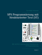 SPS Programmierung mit Strukturierter Text (ST), V3: IEC 61131-3 und bewhrte Praktiken der ST-Programmierung