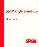 SPSS 8.0 for Windows Brief Guide - SPSS Inc, and SPSS