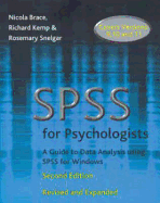 SPSS for Psychologists: A Guide to Data Analysis Using SPSS for Windows - Brace, Nicola, and DeArment, Robert K, and Kemp, Richard