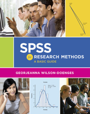 SPSS for Research Methods: A Basic Guide - Wilson-Doenges, Georjeanna