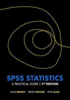 SPSS Statistics: A Practical Guide - Bennett, Kellie, and Heritage, Brody, and Allen, Peter