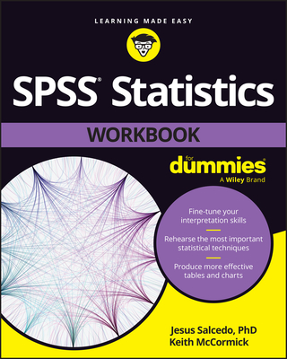 SPSS Statistics Workbook for Dummies - Salcedo, Jesus, and McCormick, Keith