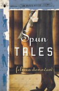 Spun Tales - Donovan, Felicia