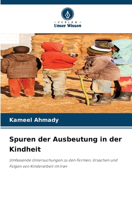 Spuren der Ausbeutung in der Kindheit - Ahmady, Kameel