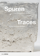 Spuren / Traces: Lesen von Landschaften / Reading of Landscapes