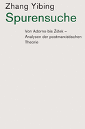 Spurensuche: Von Adorno bis Zizek: Analysen der postmarxistischen Theorie