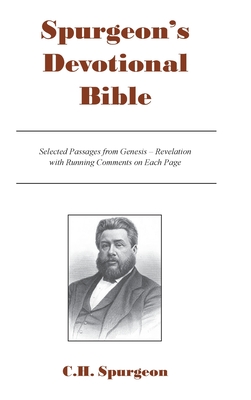 Spurgeon's Devotional Bible: Selected Passages from Genesis - Revelation with Running Comments on Each Page - Spurgeon, Charles H