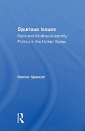 Spurious Issues: Race and Multiracial Identity Politics in the United States