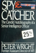 Spy catcher : the candid autobiography of a senior intelligence officer - Wright, Peter, and Greengrass, Paul