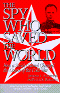 Spy Who Saved the World (P) - Schecter, Jerold L, and Schecter, Jerrold L, and Deriabin, Peter S