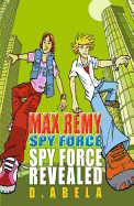 Spyforce Revealed - Max Remy