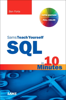 SQL in 10 Minutes a Day, Sams Teach Yourself - Forta, Ben