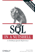 SQL in a Nutshell - Kline, Kevin E, and Hunt, Brand, and Kline, Daniel
