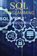 Sql Programming: 2 BOOKS IN 1: " Sql Programming and Coding + Sql Coding for Beginners.The Simplified Guide to Managing, Analyzing and Learn more about Computer Programming