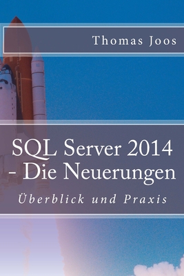SQL Server 2014 - Die Neuerungen: ?berblick und Praxis - Joos, Thomas