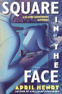 Square in the Face: A Claire Montrose Mystery