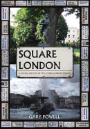 Square London: A Social History of the Iconic London Square