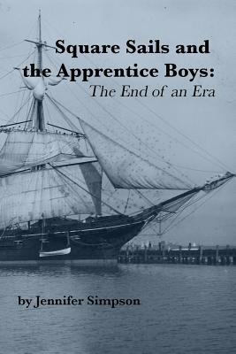 Square Sails and the Apprentice Boys: The End of an Era - Gumz, Lud, and Gumz, Don, and Simpson, Jennifer