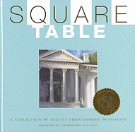 Square Table: A Collection of Recipes from Oxford, Mississippi