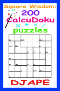 Square Wisdom: 200 Calcudoku Puzzles